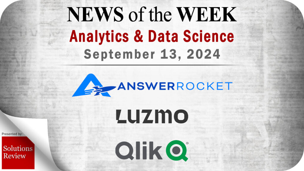 Analytics and Data Science News for the Week of September 13; Updates from AnswerRocket, Luzmo, Qlik & More Analytics And Data Science 2024 09 13 Scaled.jpg