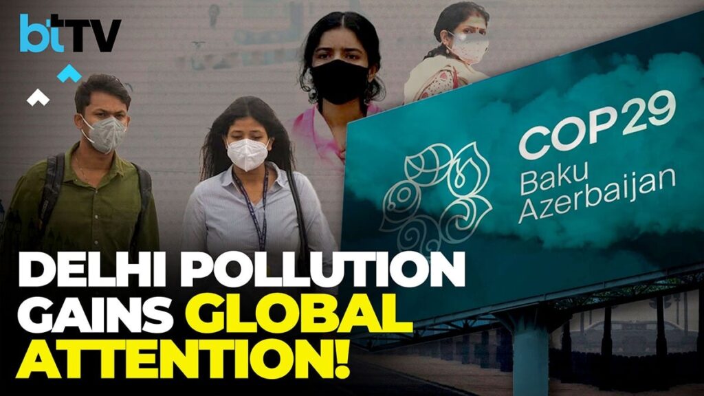 673c7114df571 Delhis Air Pollution Crisis Key Topic At The Cop29 Climate Summit In Baku Azerbaijan.jpeg