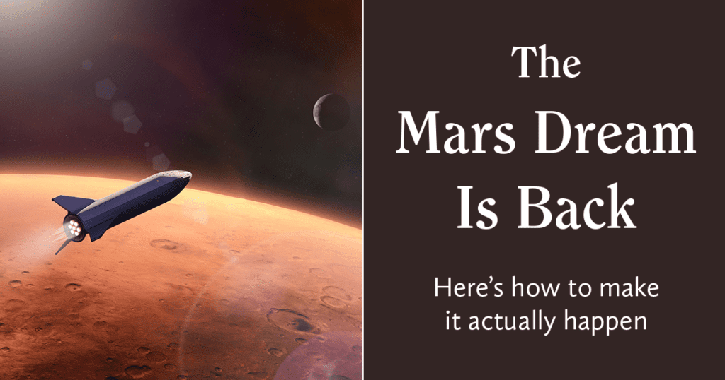 The Mars Dream Is Back — Here’s How to Make It Actually Happen — The New Atlantis Zubrin Share Card.png