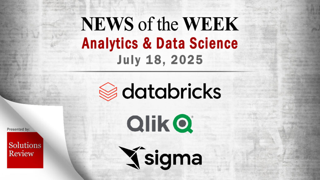 Analytics and Data Science News for the Week of July 18; Updates from Databricks, Qlik, Sigma & More Analytics and data science 2025 07 18 scaled.jpg