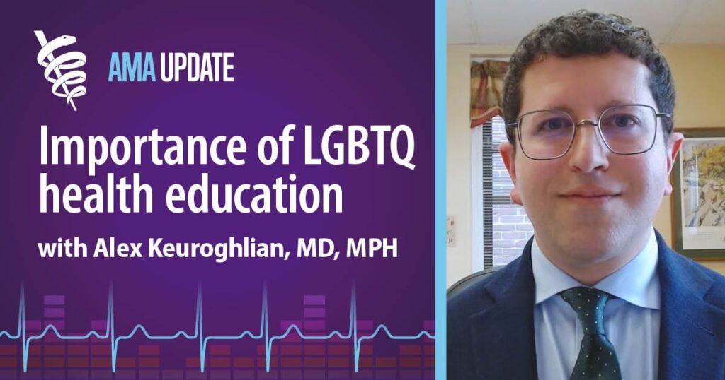 AMA Foundation Excellence in LGBTQ Health Award and the need for LGBTQ health education | AMA Update Video Au social 062725.jpg