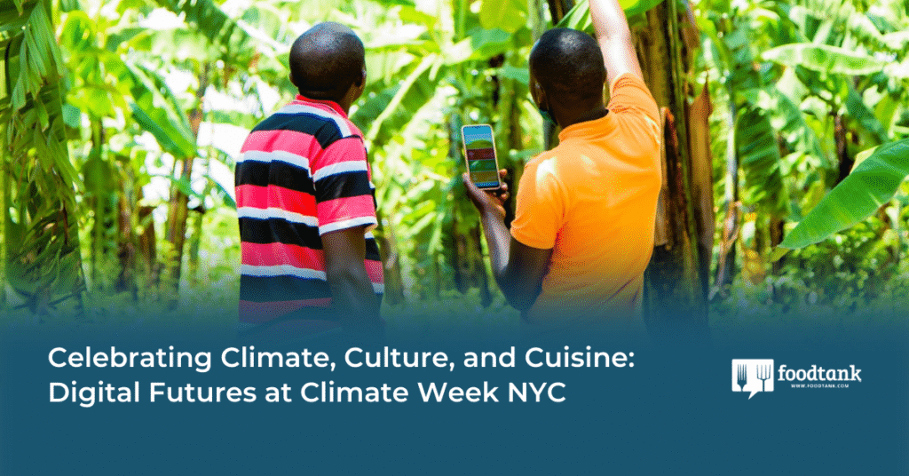 Digital Futures at Climate Week NYC – Food Tank Digital futures climate week nyc technology innovation.png